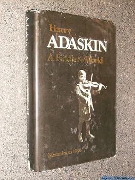 Hardcover A FIDDLER'S WORLD, Memoirs to 1938 Book