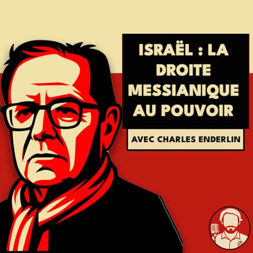 🎧 Israël : la droite messianique au pouvoir