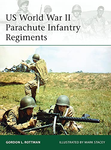 US World War II Parachute Infantry Regiments (Elite, 198)
