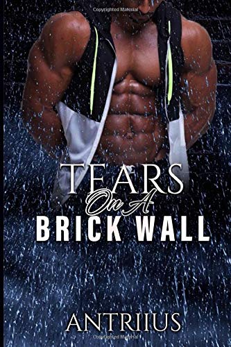 Tears on a Brick Wall