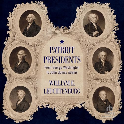 Patriot Presidents by William E. Leuchtenburg episode artwork