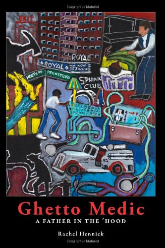 Buy Ghetto Medic: A Father in the 'hood — BookShops.in