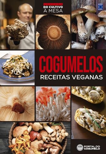 Cogumelos - Receitas Vegana - Coleção do Cultivo à Mesa