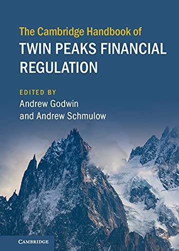 The Cambridge Handbook of Twin Peaks Financial Regulation (Cambridge Law Handbooks)