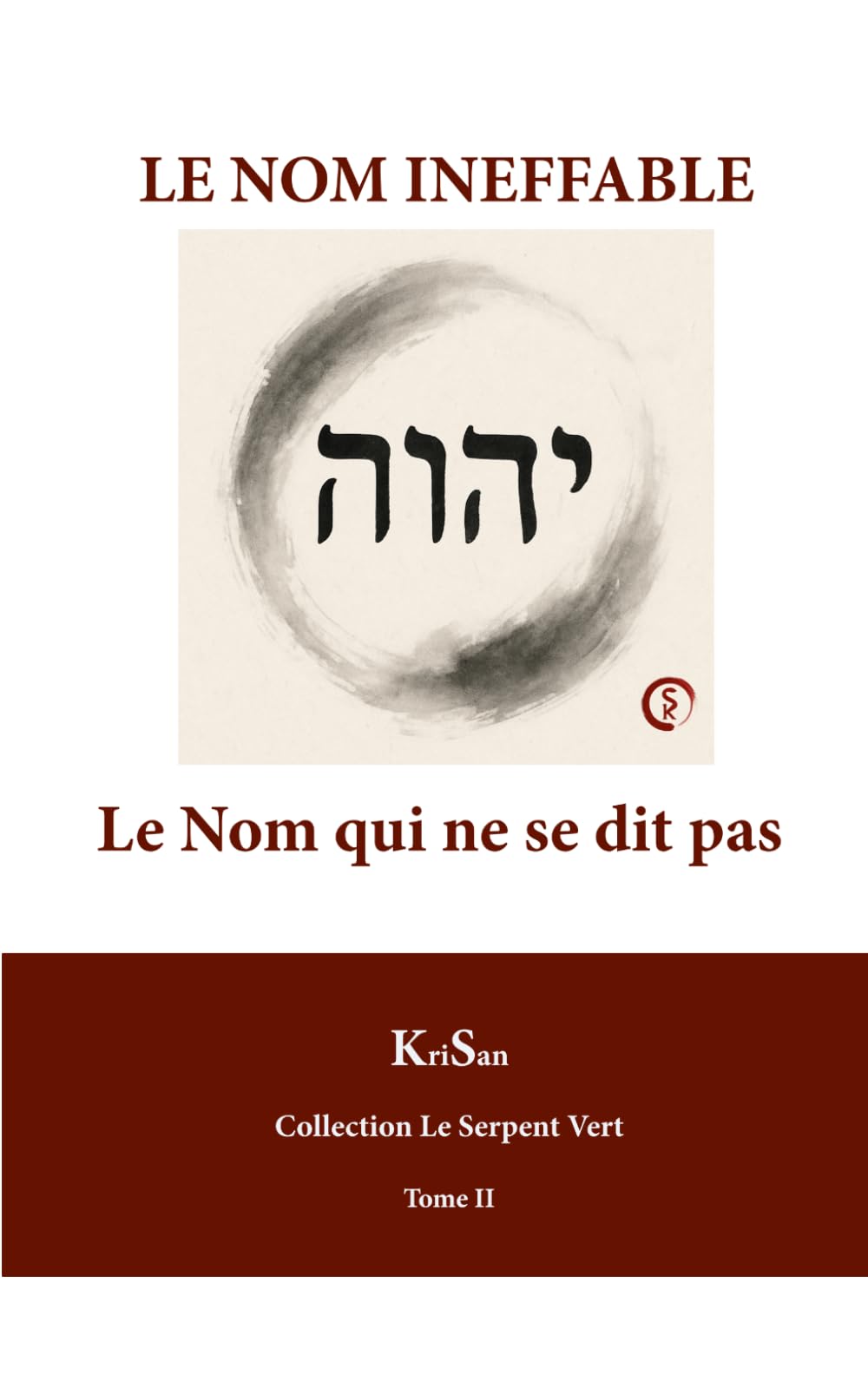 LE NOM INEFFABLE: Le Nom qui ne se dit pas (COLLECTION LE SERPENT VERT)