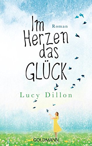 Preisvergleich Produktbild Im Herzen das Glück: Roman