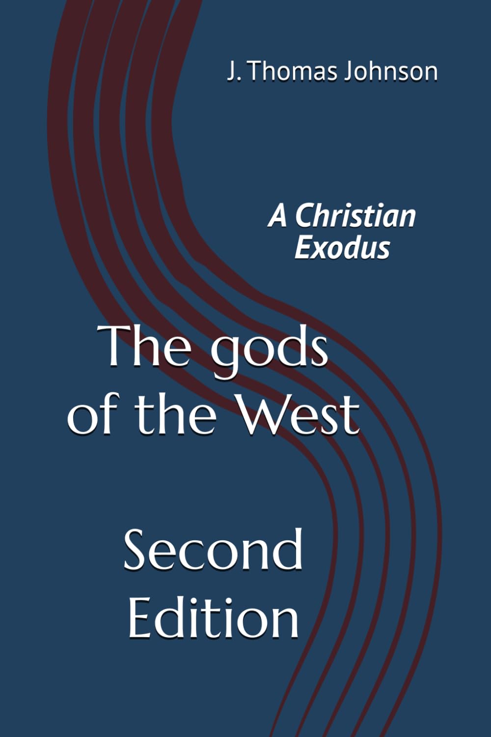 The gods of the West - Second Edition: A Christian Exodus