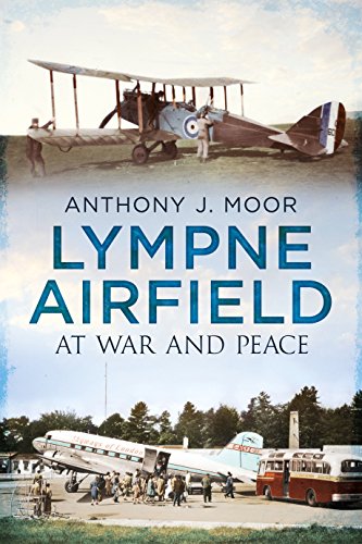 Lympne Airfield: At War and Peace
