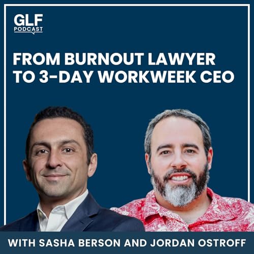 『From Burnout Lawyer to 3-Day Workweek CEO (Making Millions) — with Jordan Ostroff』のカバーアート