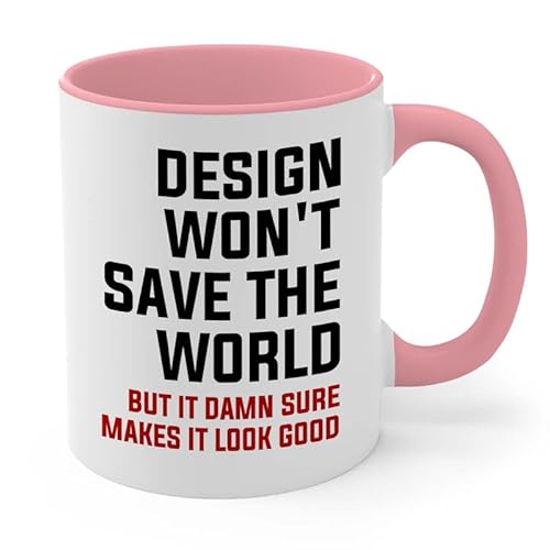Architect Two Tone Pink Edition 11oz - Design Won't Save The World - Interior Designer Architectur Contractor Drafter Civil Engineering Student Teacher Home Living Family