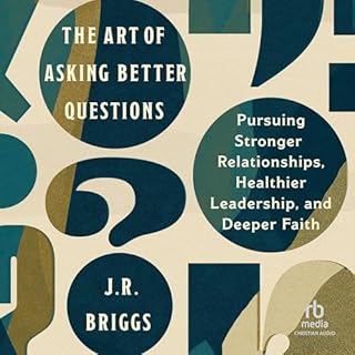 The Art of Asking Better Questions Audiolibro Por J. R. Briggs arte de portada