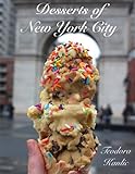 Desserts of New York: A book that takes you through New York in search of the best desserts