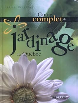 Paperback GUIDE COMPLET DU JARDINAGE QUEBEC [French] Book