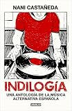  Indilogía: Una antología de la música alternativa española (Divulgación)