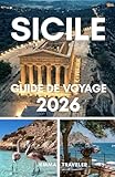  Sicile guide de voyage 2026: Explorez l\'île la plus captivante d\'italie : itinéraire de voyage, conseils locaux et attractions incontournables pour 2026