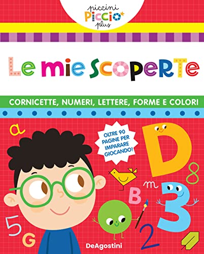 Le Cornicette. Numeri. Lettere. Forme E Colori. Le Mie Scoperte