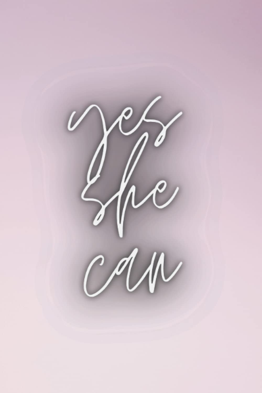 Pineapple Notebook for girls Yes she can: 15.24 x 22.86 120 pages Motivational Notebook