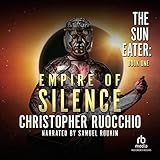 Empire of Silence: Sun Eater, Book 1