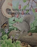 The Natchez Trace Adventure Book: Facts, Fun and Folklore 1888608056 Book Cover
