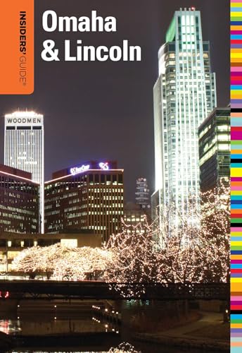 Insiders' Guide® to Omaha & Lincoln (Insiders' Guide Series) Insiders' Guide® to Omaha & Lincoln (Insiders' Guide Series)