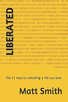 Paperback Liberated: The 11 keys to unlocking a life you love Book