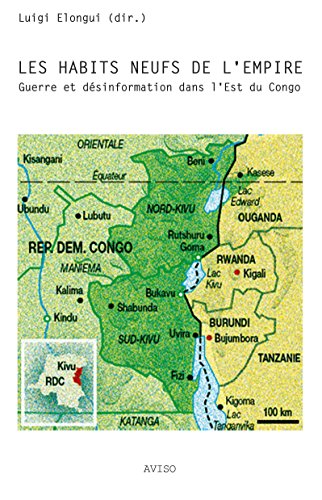 Télécharger Les habits neufs de l'Empire: Guerre et désinformation dans l'Est du Congo PDF Ebook En Ligne