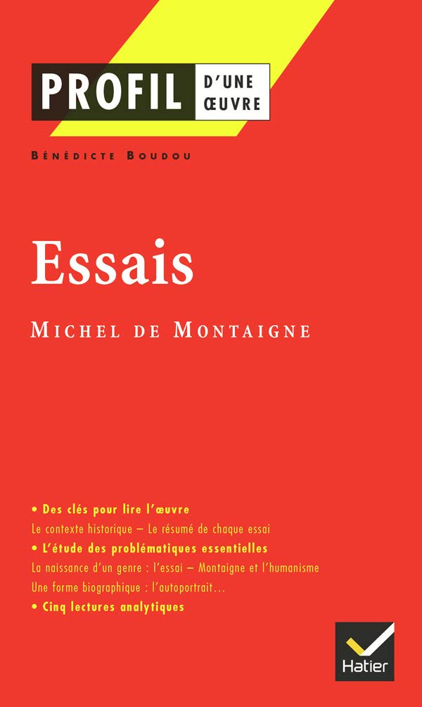 Profil d'une oeuvre: Essais: Analyse littéraire de l'oeuvre (Profil (65))