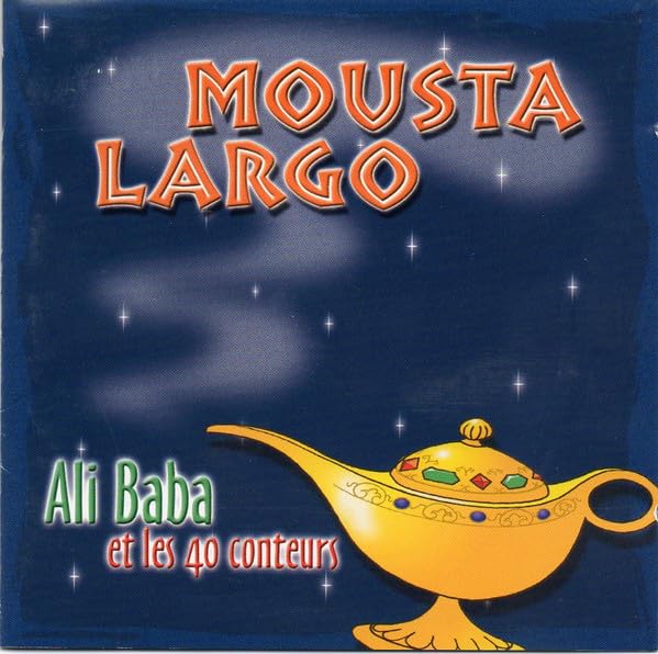 Ali Baba Et Les 40 Conteurs [Audio CD] Largo, Mousta