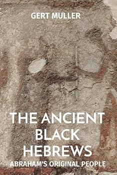 The Ancient Black Hebrews: Abraham's Original People