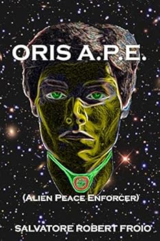 Paperback Oris A.P.E.: (Alien Peace Enforcer) Book