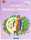 BROCKHAUSEN Malbuch Bd. 5 - Das große Mandala-Malbuch: Im Zirkus (German Edition)