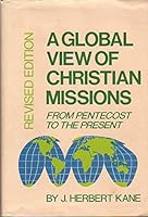 A global view of Christian missions from Pentecost to the present, 0801053080 Book Cover