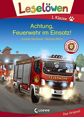 Leselöwen 1. Klasse - Achtung, Feuerwehr im Einsatz!: Erstlesebuch für...