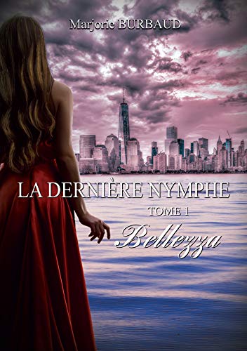 Télécharger La dernière nymphe, Tome 1 : Bellezza Francais PDF