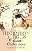 THORNTON BURGESS Ultimate Collection: 37 Children's Books & Bedtime Stories with Original Illustrations: Mother West Wind Series, Boy Scout Books, The ... Jay,  Old Granny Fox, Blacky the Crow...