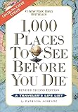 1,000 Places to See Before You Die: A Traveler's Life List