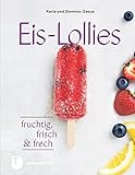 Eis-Lollies: Fruchtig, frisch & frech