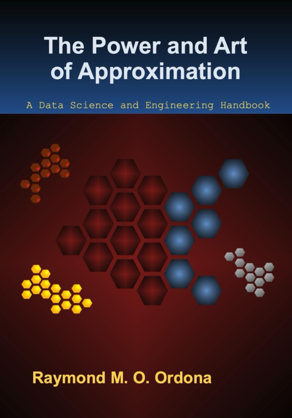 The Power and Art of Approximation (volume 2): A Data Science and Engineering Handbook