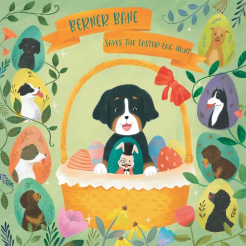 Image of Berner Bane Saves the Easter Egg Hunt (The Adventures of Berner Bane the Bernese Mountain Dog)
