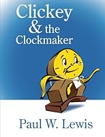 Clickey and the Clockmaker 1491287128 Book Cover