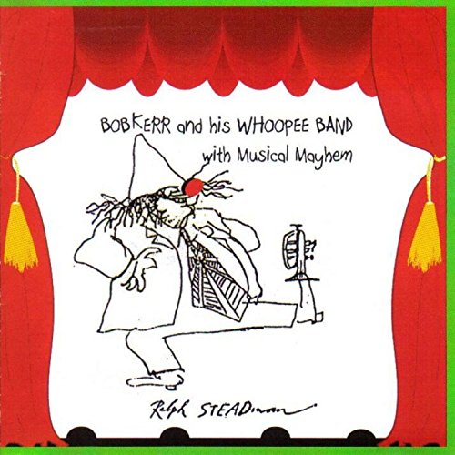 Bob Kerr Play Musical Mayhem by Bob Kerr and His Whoopee Band on Amazon Music