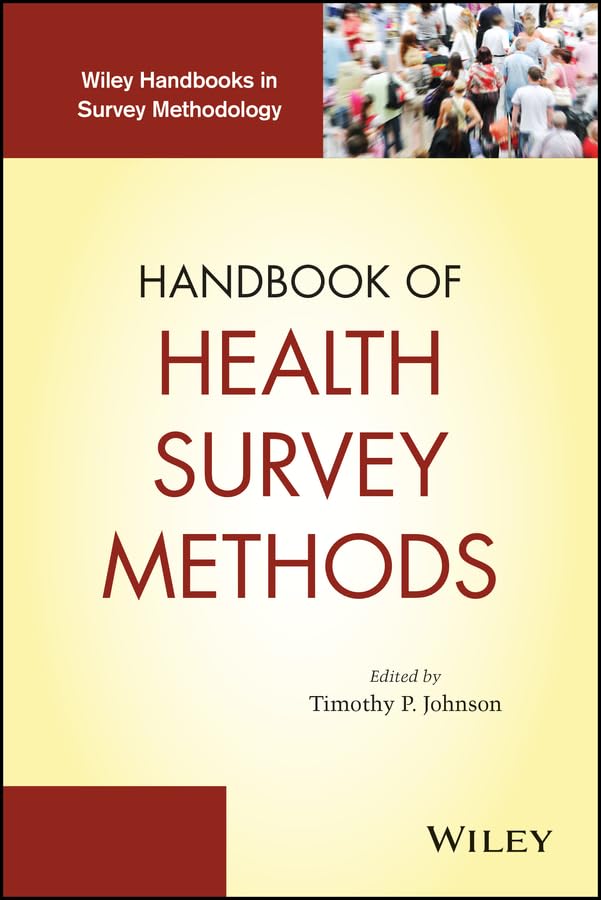 Handbook of Health Survey Methods (Wiley Handbooks in Survey Methodology 565)