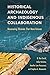 Historical Archaeology and Indigenous Collaboration: Discovering Histories That Have Futures