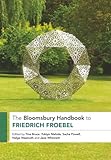 Bloomsbury Handbook to Friedrich Froebel, The