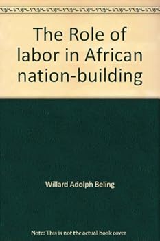Hardcover The Role of labor in African nation-building [Unknown] Book