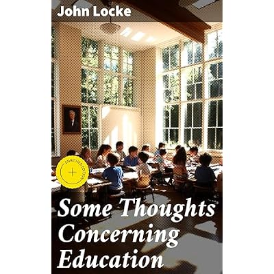 Some Thoughts Concerning Education: Enriched edition. Enlightened Education