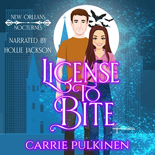 License to Bite A Paranormal Romantic Comedy New Orleans