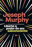 Liberte o poder do seu subconsciente