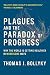 Plagues and the Paradox of Progress: Why the World Is Getting Healthier in Worrisome Ways (The MIT Press)