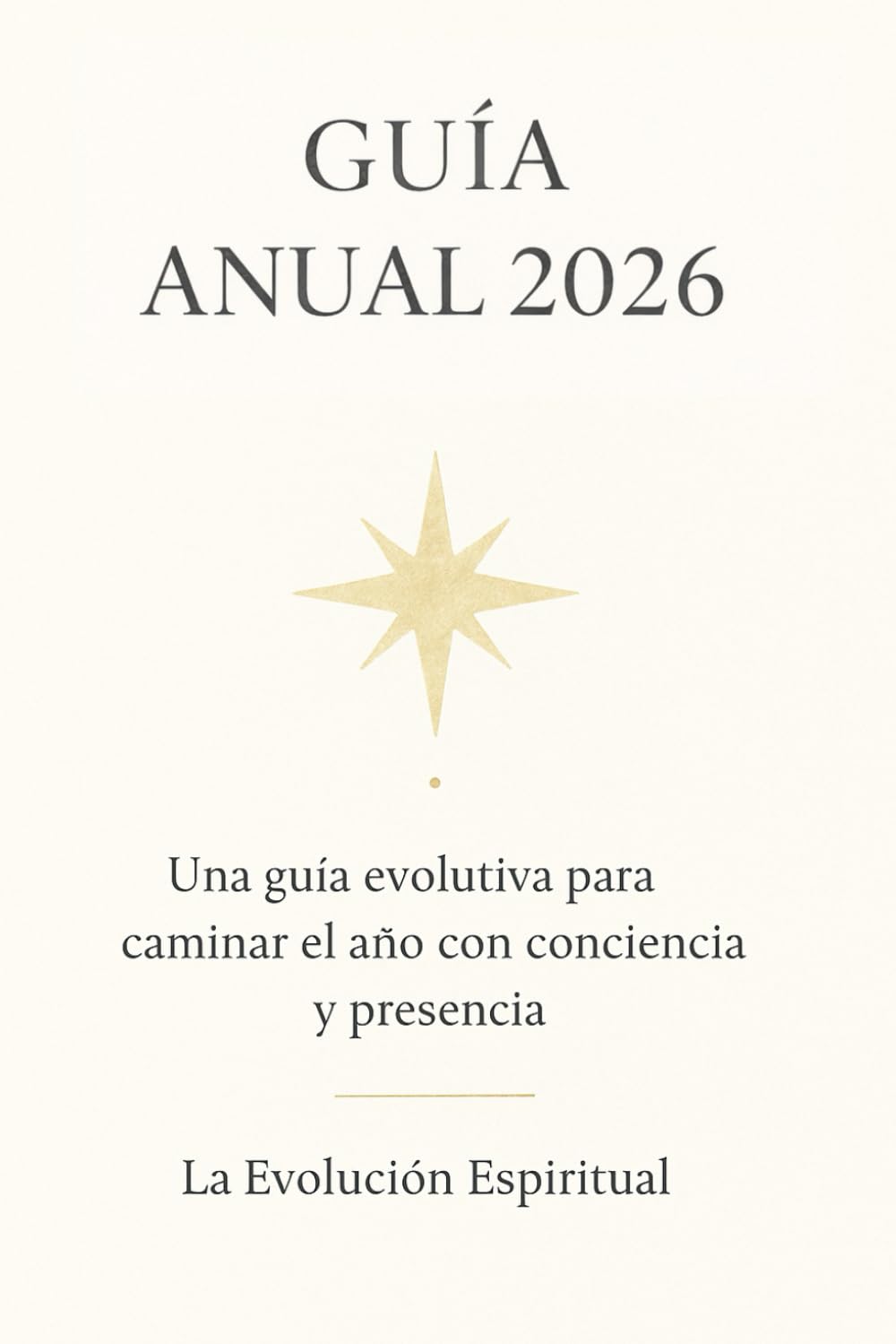 Guía Anual 2026: Una guía evolutiva para caminar el año con conciencia y presencia.